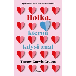 Holka, kterou kdysi znal - Garvisová Gravesová Tracey