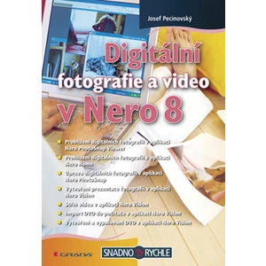 Digitální fotografie a video v Nero 8 - Pecinovský Josef [E-kniha]