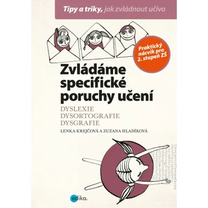 Zvládáme specifické poruchy učení - Lenka Krejčová, Zuzana Hladíková