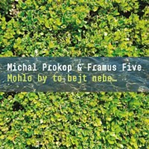 Prokop Michal & Framus Five Mohlo by to bejt nebe... (2 LP)