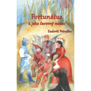 Fortunátus a jeho čarovný mešec - Ľudovít Petraško