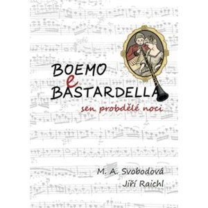 Boemo e Bastardella - sen probdělé noci - Jiří Raichl, M. A. Svobodová