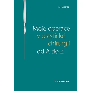 Moje operace v plastické chirurgii od A do Z, Měšťák Jan