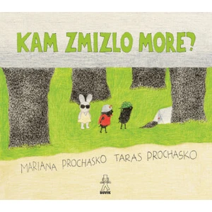 Kam zmizlo more? - Mariana Prochasko, Taras Prochasko