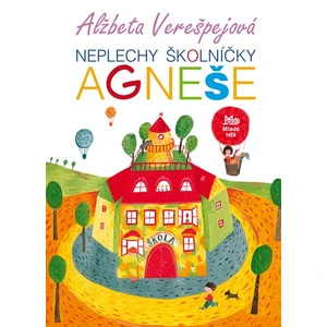 Neplechy školníčky Agneše - Alžbeta Verešpejová