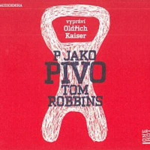 P jako pivo - Tom Robbins - audiokniha