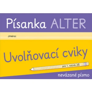 Písanka Uvolňovací cviky -- Pro 1. ročník ZŠ nevázané písmo