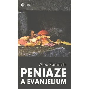 Peniaze a evanjelium - Alex Zanotelli