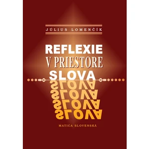 Reflexie v priestore slova - Július Lomenčík