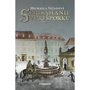 Sprisahanie v Prešporku - Michaela Važanová