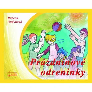 Prázdninové odreninky - Ružena Anďalová