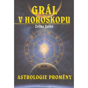 Grál v horoskopu - Zoltán Szabó