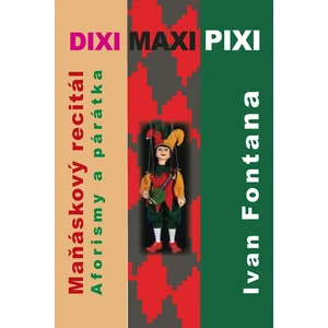 Dixi maxi pixi - Ivan Fontana