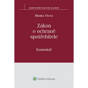 Zákon o ochraně spotřebitele: Komentář - Blanka Vítová