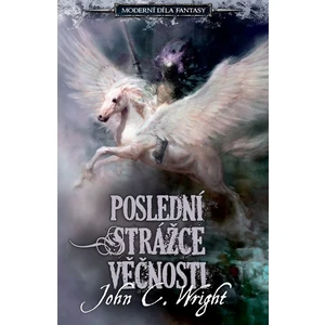 Poslední strážce věčnosti - Wright John C.