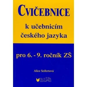 Cvičebnice ČJ pro 6.–9. ročník - Alice Seifertová