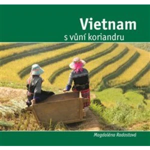 Vietnam s vůní koriandru - Magdalena Radostová