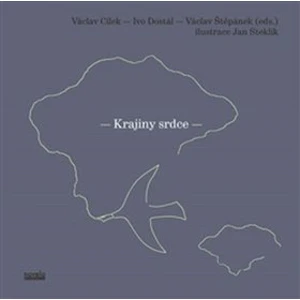 Krajiny srdce - Václav Cílek, Ivo Dostál, Václav Štěpánek