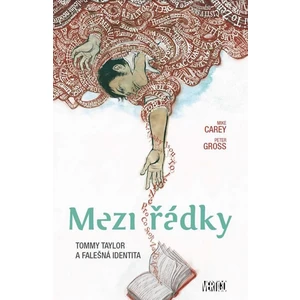 Mezi řádky 1 - Tommy Taylor a falešná identita - Mike Carey, Peter Gross