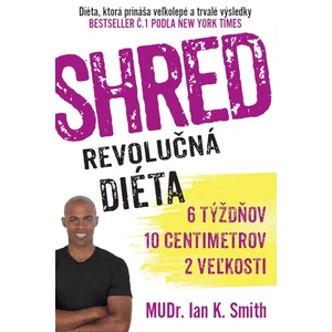 SHRED Revolučná diéta - Ian K. Smith