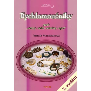 Rychlomoučníky -- aneb nasyp, nalij, smíchej, upeč