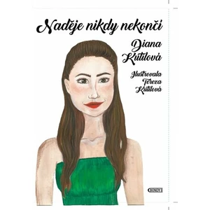 Naděje nikdy nekončí - Diana Kutilová, Tereza Kutilová