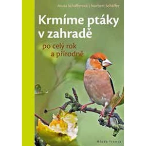 Krmíme ptáky v zahradě - Anita Schäfferová; Norbert Schäffer