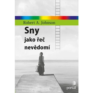 Sny jako řeč nevědomí - Robert A. Johnson