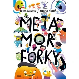 Metamorfórky - Lukáš Csicsely