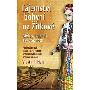 Tajemství bohyní na Žítkové - Vlastimil Hela