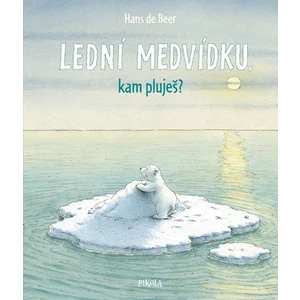 Lední medvídku, kam pluješ? - Hans de Beer