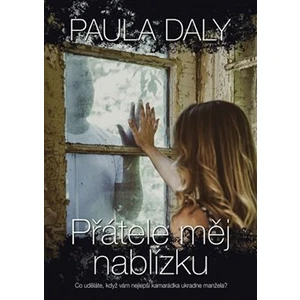 Přátele měj nablízku - Paula Daly