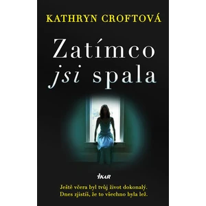 Zatímco jsi spala - Kathryn Croftová