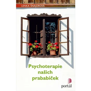 Psychoterapie našich prababiček - Šnajdrová Lenka