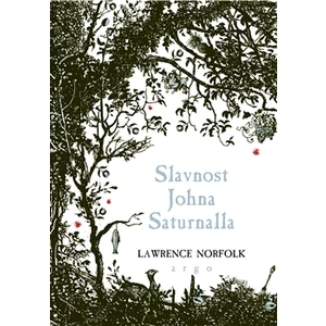 Slavnost Johna Saturnalla - Lawrence Norfolk