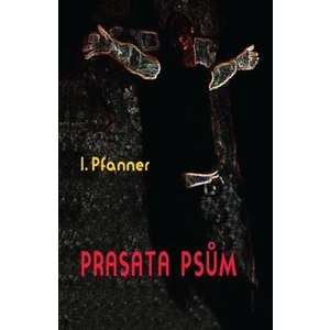 Prasata psům - Pfanner I. [E-kniha]