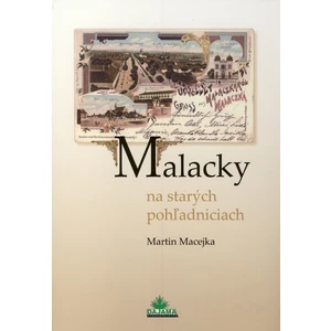 Malacky na starých pohľadniciach - Macejka Martin