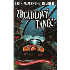 Zrcadlový tanec - Bujold Lois McMaster