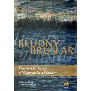 Bludný bruslař - Cornelis Bakker, Eelke de Jong, Adriana Rohde Kabele