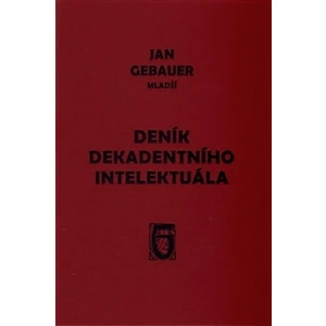 Deník dekadentního intelektuála - mladší Jan Gebauer