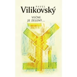 Večne je zelený (slovensky) - Pavel Vilikovský