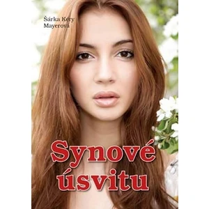 Synové úsvitu - Mayerová Šárka Kéry