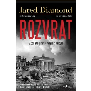 Rozvrat: Jak se národy vyrovnávají s krizemi - Jared Diamond