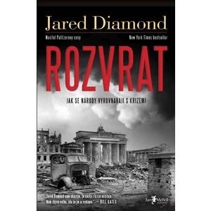 Rozvrat: Jak se národy vyrovnávají s krizemi - Jared Diamond