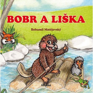 Bobr a liška - Matějovský Bohumil