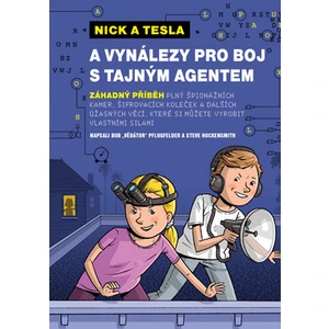 Nick a Tesla a vynálezy pro boj s tajným agentem - Bob Pflugfelder