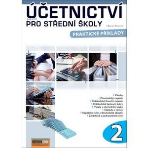 Účetnictví (nejen) pro střední školy 2 - Praktické příklady - Daniela Šlézarová