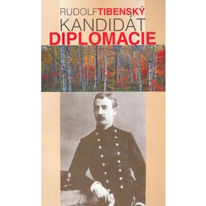 Kandidát diplomacie - Rudolf Tibenský