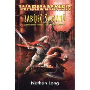 Warhammer Zabíječ šamanů - Nathan Long