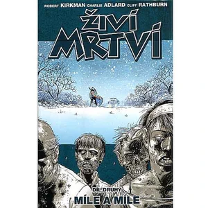 Živí mrtví 2 - Míle a míle - Robert Kirkman